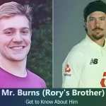 Mr. Burns – Rory Burns’s Brother | Know About Him
