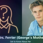 Mrs. Ferrier – George Ferrier’s Mother | Know About Her